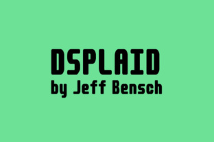 Dsplaid: How to Avoid Common Mistakes When Using This Distinctive Font by Jeff Bensch